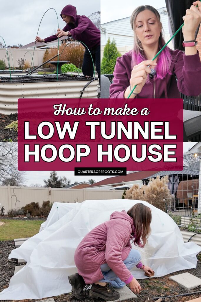 collage that says how to make a low tunnel hoop house with pictures of the process